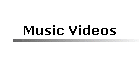 Music Videos